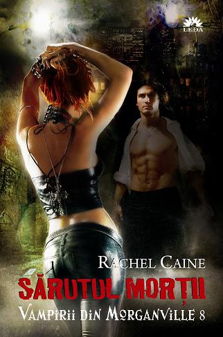 Vampirii din Morganville 8: Sarutul mortii - Rachel Caine