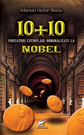 10+10 Prozatori exemplari nominalizati la Nobel - Marian Victor Buciu