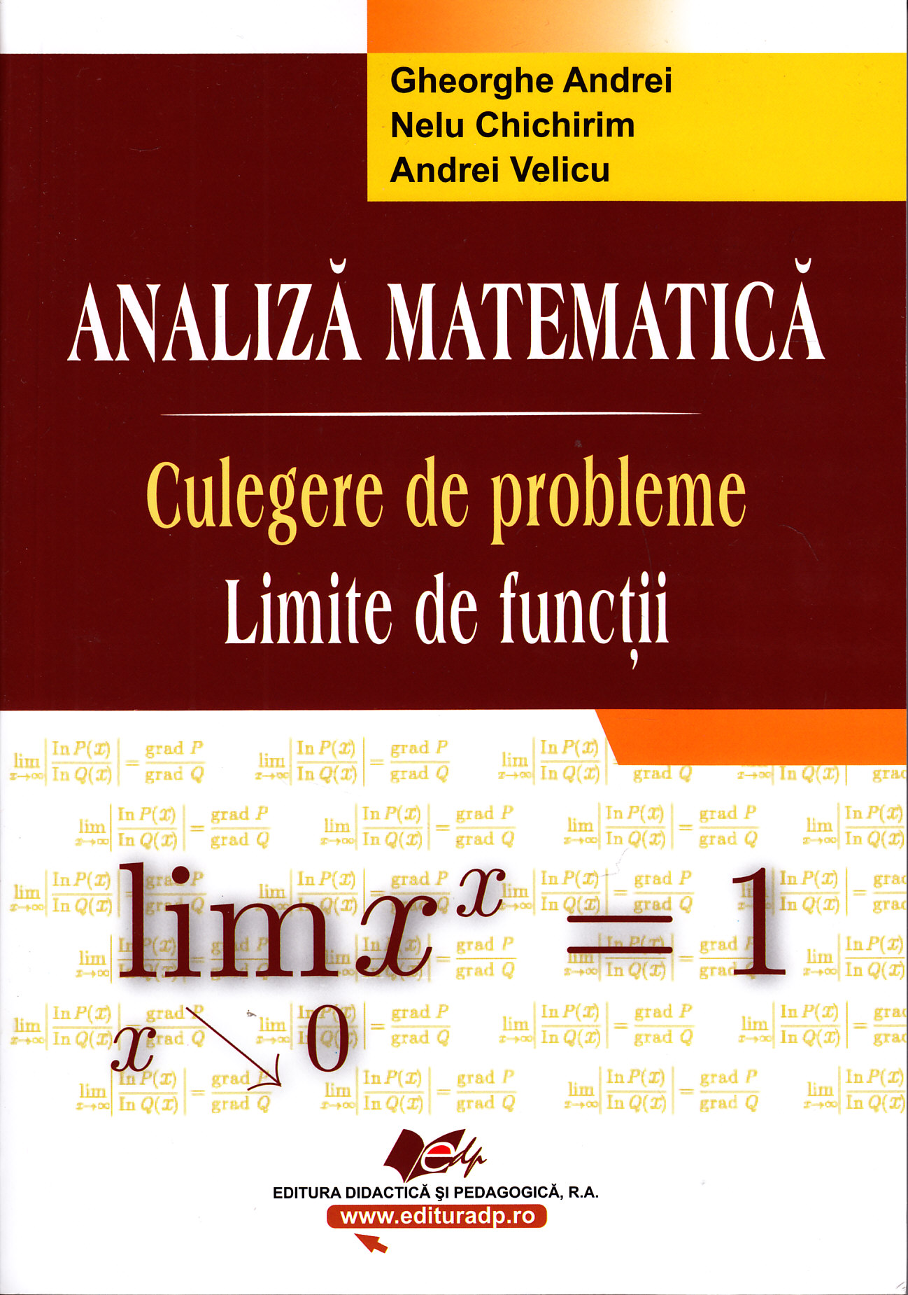 Analiza Matematica. Culegere de probleme. Limite de functii - Gheorghe Andrei, Nelu Chichirim