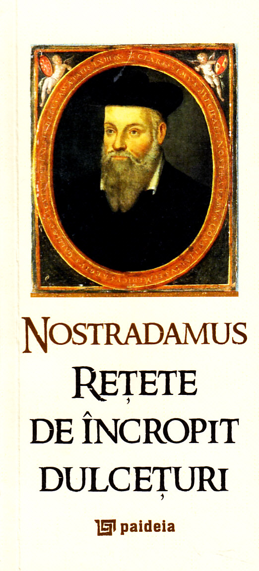 Retete de incropit dulceturi - Nostradamus