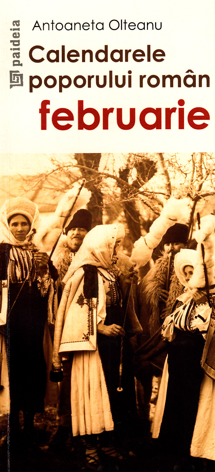 Calendarele poporului roman - Februarie - Antoaneta Olteanu