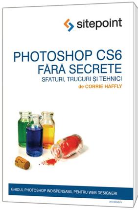 Photoshop CS6 fara secrete - Corrie Haffly