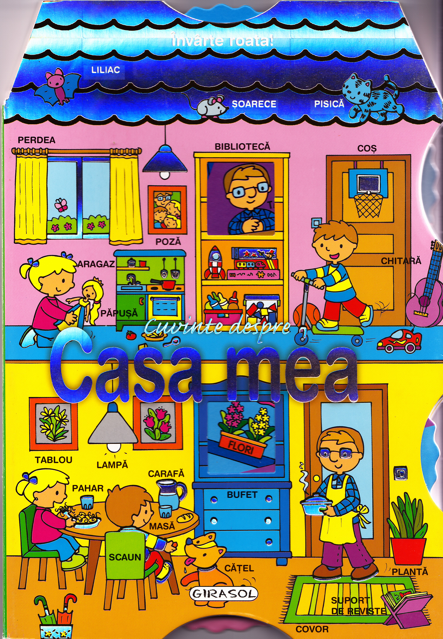 Coperta cărții 'Invarte roata! Cuvinte despre casa mea'