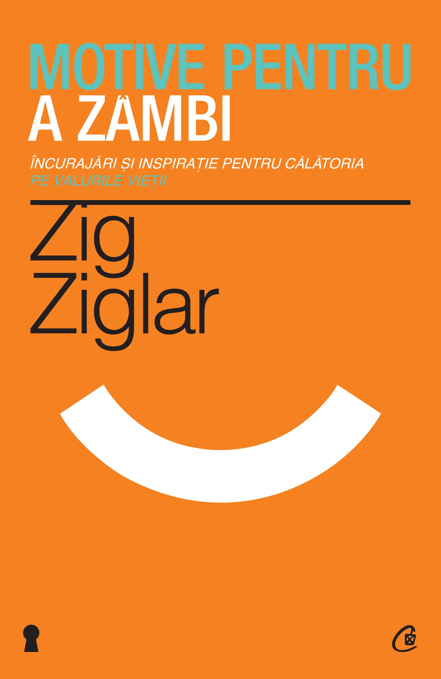 Motive pentru a zambi ed.2 - Zig Ziglar