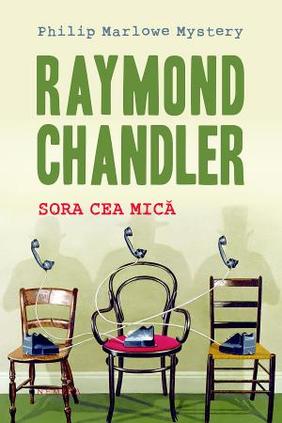 Sora cea mica ed.2013 - Raymond Chandler