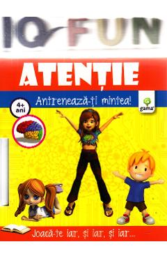Coperta cărții 'Iq Fun - Atenție - Antrenează-ți mintea! 4+ ani'