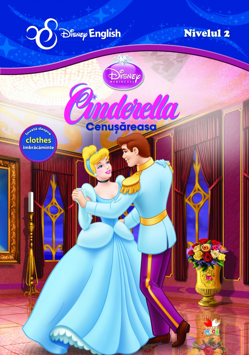 Cenusareasa. Cinderella - Disney English Nivelul 2