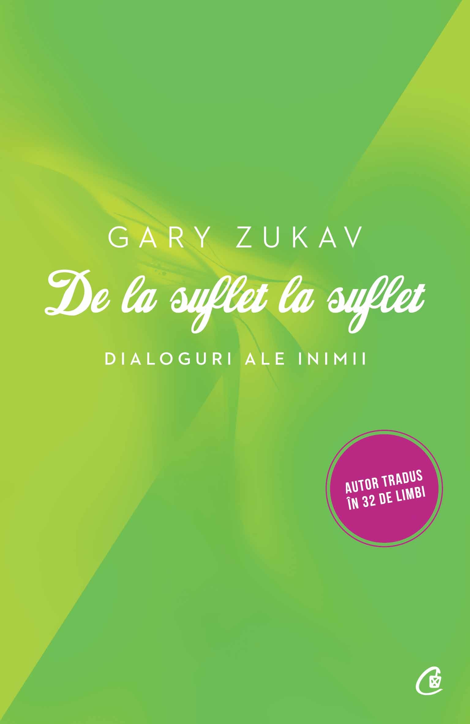 De la suflet la suflet - Gary Zukav