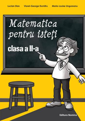 Matematica pentru isteti clasa 2 - Lucian Stan, Viorel-George Dumitru