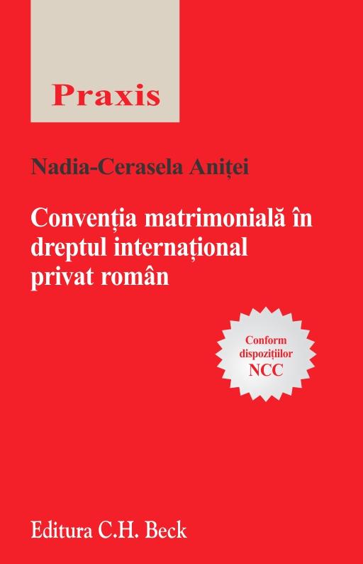 Conventia matrimoniala in dreptul international privat roman - Nadia-Cerasela Anitei