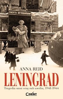 Leningrad. Tragedia unui oras sub asediu 1941-1944 - Anna Reid