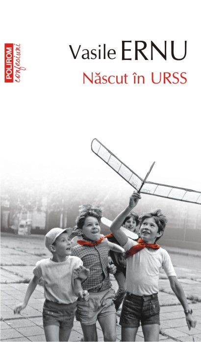 Nascut in URSS Ed.2013 - Vasile Ernu