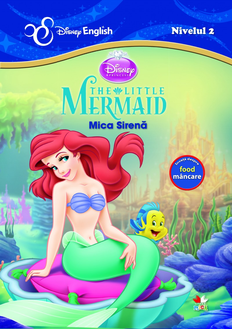 Mica Sirena. The Little Mermaid - Disney English Nivelul 2