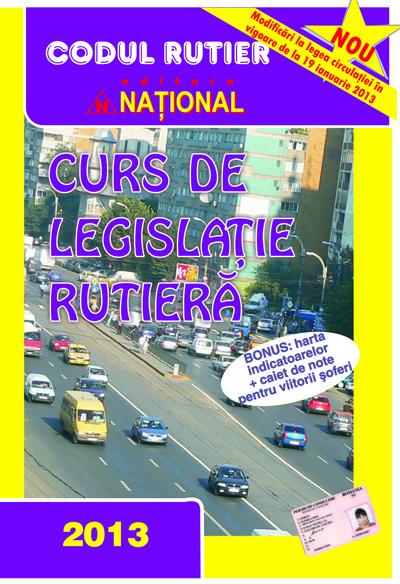 Curs de legislatie rutiera 2013 + Caiet de note pentru viitorii soferi