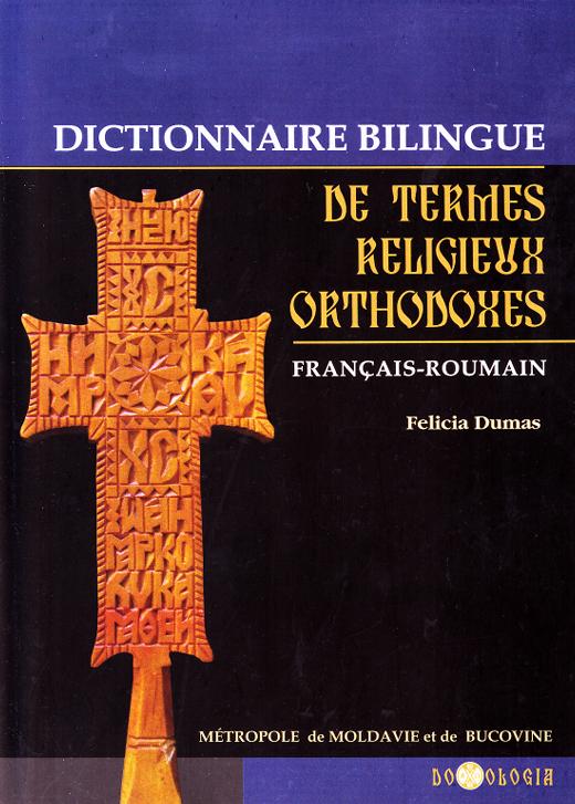 Dictionar Francez-Roman de termeni religiosi - Felicia Dumas