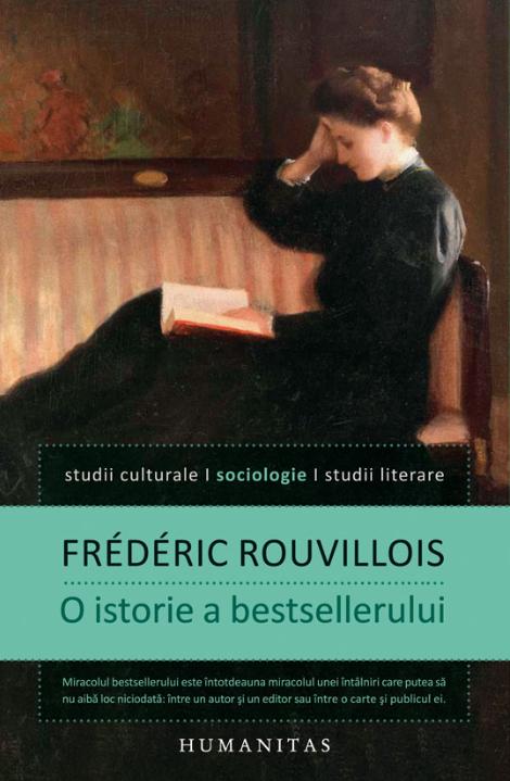 O istorie a bestsellerului - Frederic Rouvillois