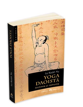 Yoga daoista, alchimie si nemurire - Lu Kuan Yu