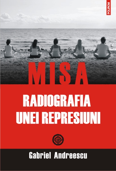 Misa. Radiografia unei represiuni - Gabriel Andreescu