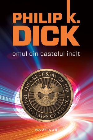 Coperta cărții 'Omul din castelul inalt (cartonat) - Philip K. Dick'