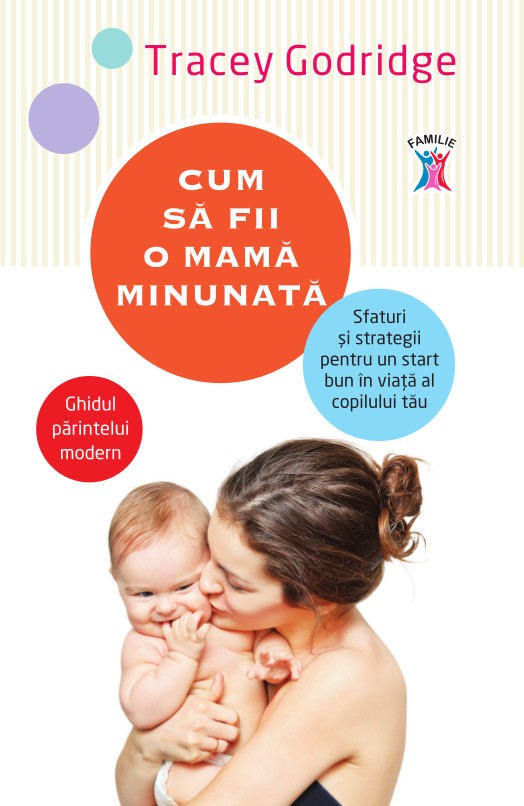 Cum sa fii o mama minunata - Tracey Godridge