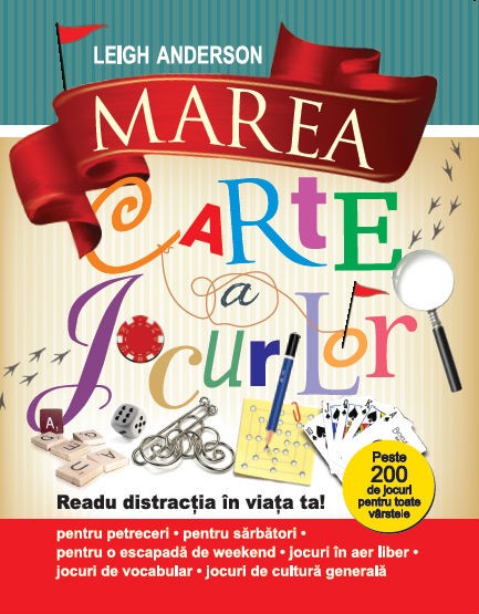 Marea carte a jocurilor. Peste 200 de jocuri pentru toate varstele - Leich Anderson