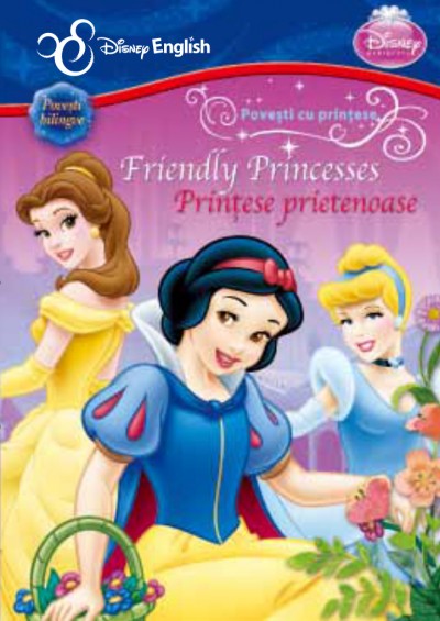 Povesti cu printese: Printese prietenoase. Friendly princesses