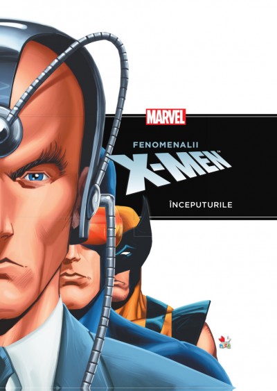 Marvel - Fenomenalii X-Men. Inceputurile
