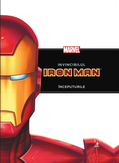 Marvel - Invincibilul Iron Man. Inceputurile