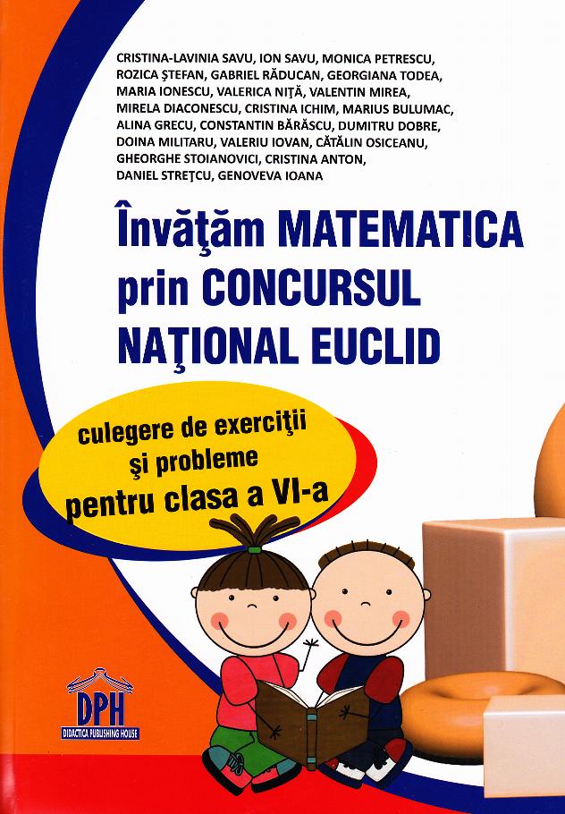 Invatam matematica prin concursul Euclid. Cls 6 - Cristina-Lavinia Savu, Elena Papuc