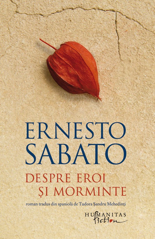 Despre eroi si morminte - Ernesto Sabato
