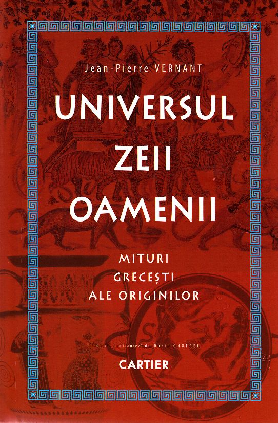 Universul, zeii, oamenii  - Jean-Pierre Vernant