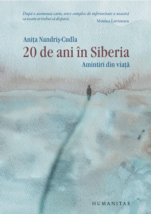 20 de ani in Siberia. Amintiri din viata. Editie de lux - Anita Nandris-Cudla