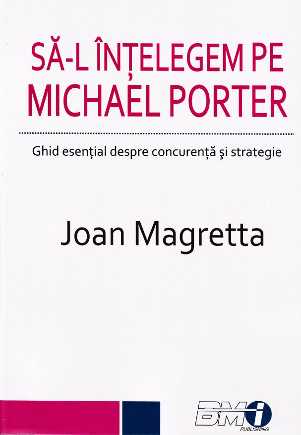 Sa-l intelegem pe Michael Porter - Joan Magretta