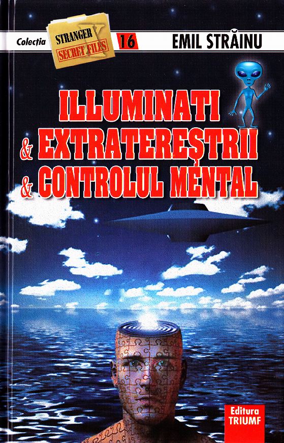 Illuminati si extraterestrii si controlul mental - Emil Strainu