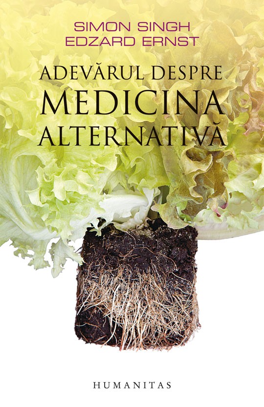 Adevarul despre medicina alternativa - Simon Singh, Edzard Ernst