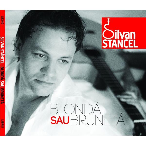 CD Silvan Stancel - Blonda sau bruneta