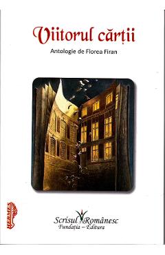 Poza produsului Viitorul cartii. Antologie de Florea Firan