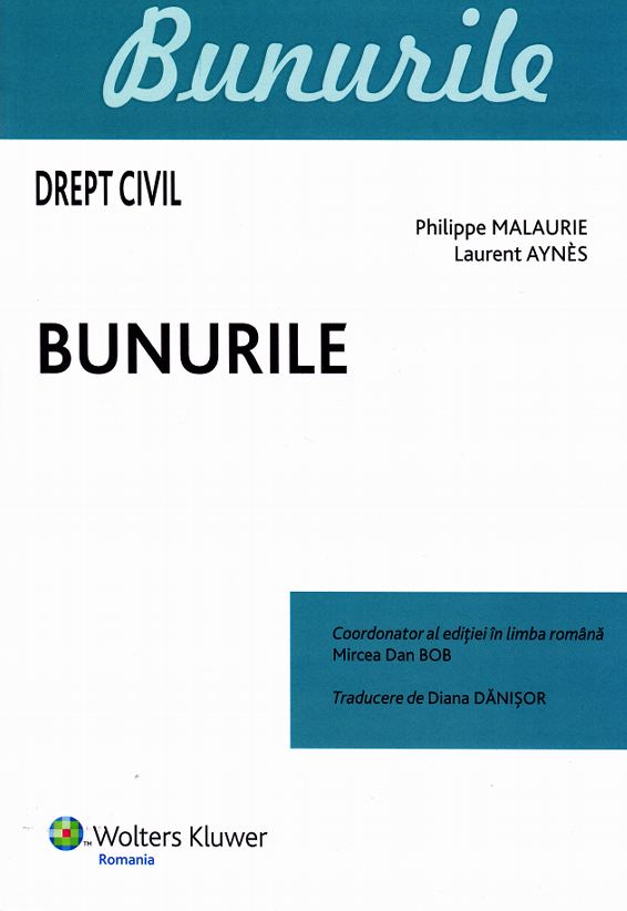 Drept Civil. Bunurile - Philippe Malaurie, Laurent Aynes