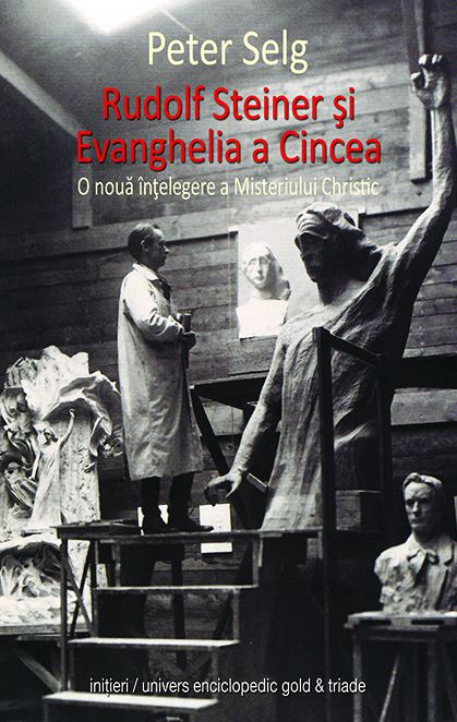 Rudolf Steiner si Evanghelia a cincea - Peter Selg