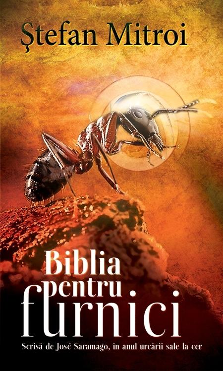 Biblia pentru furnici - Stefan Mitroi