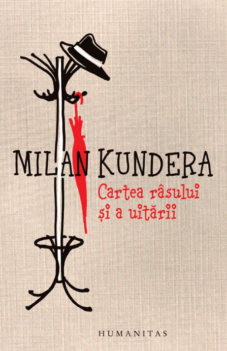 Cartea rasului si a uitarii. Ed. 2013 - Milan Kundera