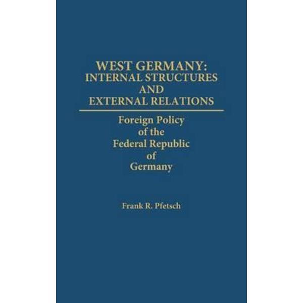 West Germany, Internal Structures and External Relations