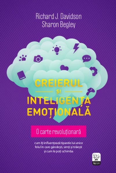 Creierul si inteligenta emotionala - Richard J. Davidson, Sharon Begley