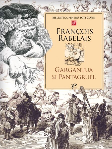 Gargantua si pantagruel - Francois Rabelais