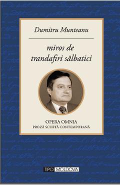 Poza produsului Miros de trandafiri salbatici - Dumitru Munteanu