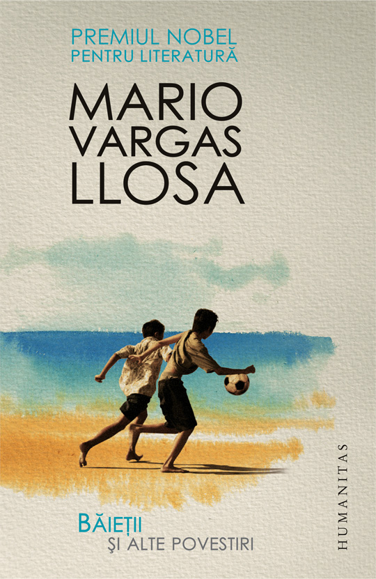 Baietii si alte povestiri Ed.2013 - Mario Vargas Llosa