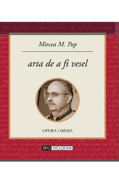 Poza produsului Arta de a fi vesel - Mircea M. Pop