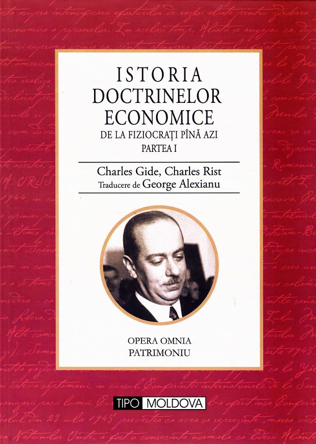 Istoria doctrinelor economice de la fiziocrati pana azi partea I - Charles Gide, Charles Rist