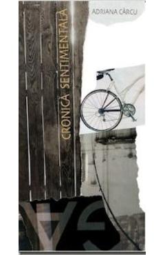 Coperta cărții 'Cronica Sentimentală - Adriana Carcu'