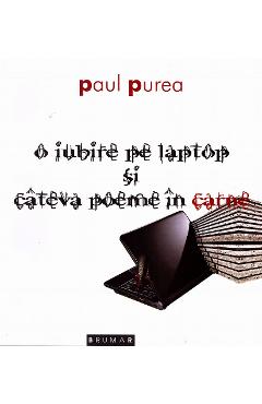 Coperta cărții 'O iubire pe laptop și câteva poeme în carne - Paul Purea'